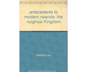 antecedents to modern rwanda: the nyiginya Kingdom