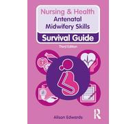 Antenatal Midwifery Skills (Nursing, Midwifery and Health Survival Guides)