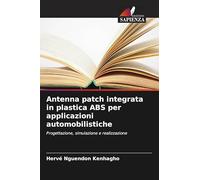 Antenna patch integrata in plastica ABS per applicazioni automobilistiche: Progettazione, simulazione e realizzazione