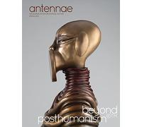 Antennae #57 Beyond Posthumanism