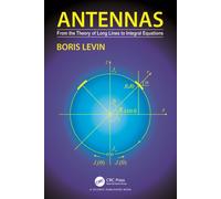 Antennas : From the Theory of Long Lines to Integral Equations