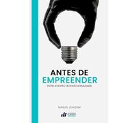 ANTES DE EMPREENDER: Entre as expectativas e a realidade