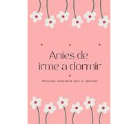 Antes de irme a dormir: Un espacio de escritura consciente para el final del día | Autoconocimiento, calma nocturna, sin fecha.