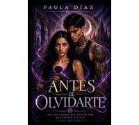 ANTES DE OLVIDARTE: Hay recuerdos que duelen más que volver a vivir