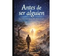 Antes de ser alguien: La vida más allá del personaje