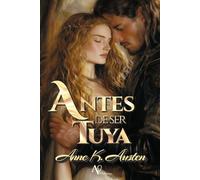 Antes de ser tuya: Novela romántica histórica en Escocia: 1 (Los Cuervos de Perthshire)