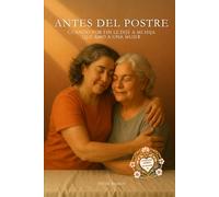 Antes del postre: Cuando por fin le dije a mi hija que amo a una mujer