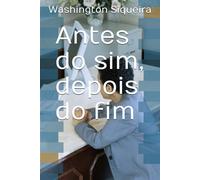 Antes do sim, depois do fim