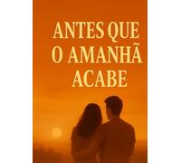 Antes que o amanhã acabe