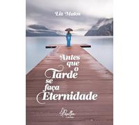 Antes que o Tarde se Faça Eternidade
