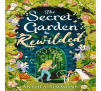 Anthea Simmons Secret Garden Rewilded Paperback Book Anthea Simmons Multicolor
