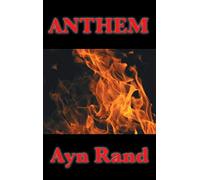 Anthem - A Dystopian Novella of Individualism, Freedom, and Rebellion