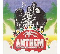 Anthem - Everybody Needs Someone To Love