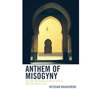 Anthem of Misogyny: The War on Women in North Africa and the Middle East