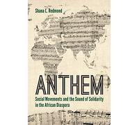 Anthem: Social Movements and the Sound of Solidarity in the African Diaspora
