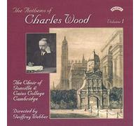 Anthems Of Charles Wood (Gonville College, Webber)