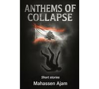 Anthems of Collapse: Short Stories