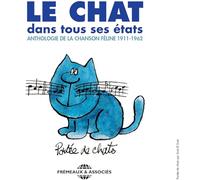 Anthologie De La Chanson Féline 1911-1962 - Le Chat Dans Tous Ses États