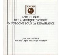 Anthologie De La Musique D'Orgue En Pologne Sous La Renaissance