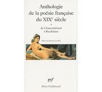 Anthologie de la poesie francaise du XIXe siecle vol.1: de Chateaubriand A Baudelaire (Poésie/Gallimard)