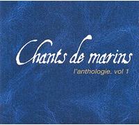 Anthologie des Chants de Marins Vol.1
