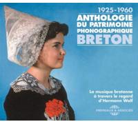 La Musique Bretonne À Travers Le Regard - Anthologie Du Patrimoine Phonographique
