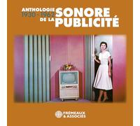 Anthologie Sonore De La Publicité 1930-1962 - Alibert / Charles Trenet / Bourvil / Georgetty / Annie Cordy