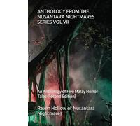 ANTHOLOGY FROM THE NUSANTARA NIGHTMARES SERIES VOL VII: An Anthology of Five Malay Horror Tales (Second Edition)