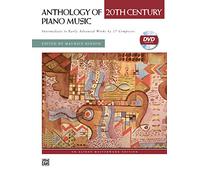 Anthology of 20th Century Piano Music: With Performance Practices in Early 20th Century Piano Music (Alfred Masterwork Edition)