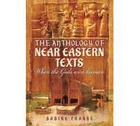 Anthology of Ancient Mesopotamia Texts: When the Gods Were Human