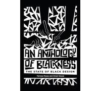 Anthology of Blackness, An: The State of Black Design