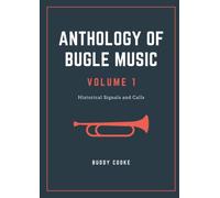 Anthology of Bugle Music Volume 1: Historical Signals and Calls