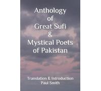 Anthology of Great Sufi & Mystical Poets of Pakistan