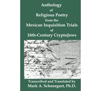 Anthology of Religious Poetry from the Mexican Inquisition Trials of 16th-Century CryptoJews