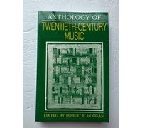 Anthology of Twentieth Century Music: (Norton Introduction to Music History): 0000