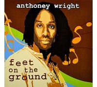 Anthoney Wright - Feet On The Ground