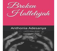 Anthonia O Adesanya Broken Hallelujah N/A Book Anthonia O Adesanya Multicolor