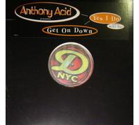 Anthony Acid - Yes I Do Get on Down [12" VINYL]
