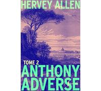 Anthony Adverse Tome 2