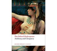 Anthony and Cleopatra: The Oxford Shakespeare: (Oxford World's Classics)