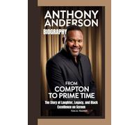 Anthony Anderson biography: From Compton to Prime Time The Story of Laughter, Legacy, and Black Excellence on Screen