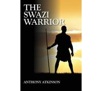Anthony Atkinson The Swazi Warrior Paperback Book Anthony Atkinson Multicolor