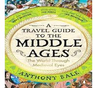 Anthony Bale A Travel Guide to the Middle Ages Paperback Book Anthony Bale Multicolor