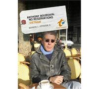 Anthony Bourdain: No Reservations Season 1 - Episode 4: Vietnam