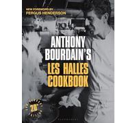 Anthony Bourdain – Les Halles Cookbook – 20th Anniversary Edition