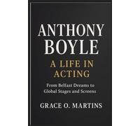 ANTHONY BOYLE A LIFE IN ACTING: From Belfast Dreams to Global Stages and Screens