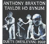 ANTHONY BRAXTON/TAYLOR HO BYNUM - Duets (Wesleyan) 2002