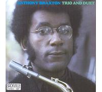 Anthony Braxton - Trio and Duet