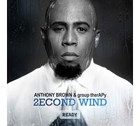 ANTHONY BROWN & GROUP THERAPY - 2econd Wind