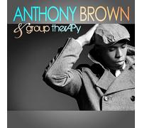 Anthony Brown & Group Therapy - Anthony Brown and group therAPy